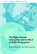 The High-Latitude Ionosphere and its Effects on Radio Propagation