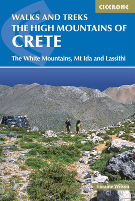 The High Mountains of Crete: The White Mountains, Psiloritis and Lassithi Mountains - Wilson, Loraine
