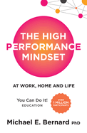 The High Performance Mindset: At Work, Home and Life