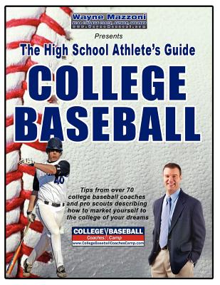 The High School Athlete's Guide to College Baseball - Mazzoni, Wayne