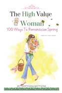 The High Value Woman: 100 Ways To Romanticize Spring