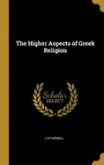 The Higher Aspects of Greek Religion