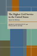 The Higher Civil Service in the United States: Quest for Reform