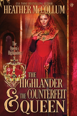 The Highlander & The Counterfeit Queen - McCollum, Heather