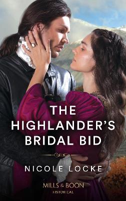 The Highlander's Bridal Bid: Mills & Boon Historical - Locke, Nicole