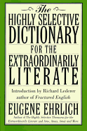 The Highly Selective Dictionary for the Extraordinarily Literate