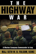 The Highway War: A Marine Company Commander in Iraq