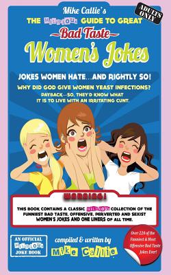 The Hilarious Guide To Great Bad Taste Women's Jokes - Callie, Mike