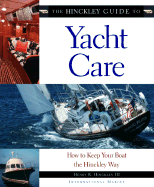The Hinckley Guide to Yacht Care: How to Keep Your Boat the Hinckley Way