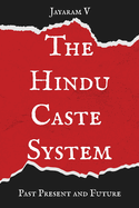 The Hindu Caste System: Past, Present, and Future