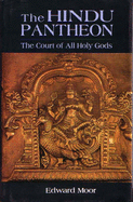 The Hindu Pantheon: The Court of All Holy Gods