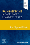 The Hip and Pelvis: Pain Medicine: A Case-Based Learning Series