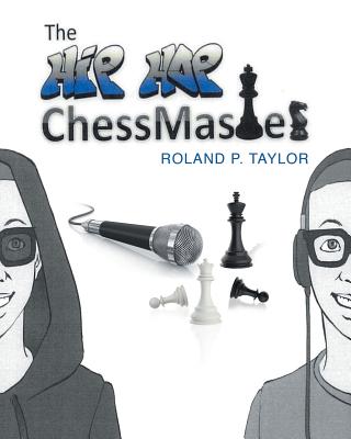 The Hip Hop Chess Master - Taylor, Roland P