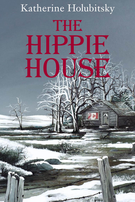 The Hippie House - Holubitsky, Katherine
