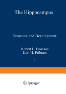 The Hippocampus: Volume 1: Structure and Development