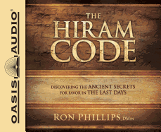 The Hiram Code (Library Edition): Discovering the Ancient Secrets for Favor in the Last Days