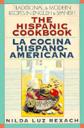 The Hispanic Cookbook: Traditional & Modern Recipes in English & Spanish