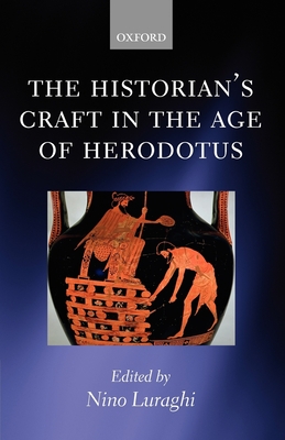 The Historian's Craft in the Age of Herodotus - Luraghi, Nino (Editor)