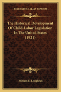 The Historical Development of Child-Labor Legislation in the United States (1921)