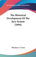 The Historical Development Of The Jury System (1894)