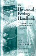 The Historical Ecology Handbook: A Restorationist Guide to Reference Ecosystems