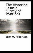 The Historical Jesus a Survey of Positions