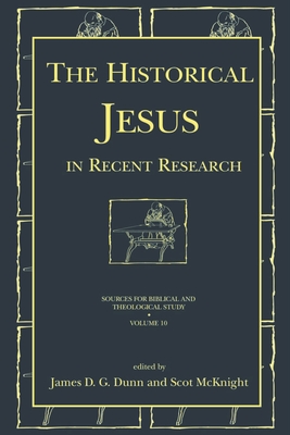 The Historical Jesus in Recent Research - Dunn, James D G (Editor), and McKnight, Scot (Editor)