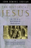 The historical Jesus : the life of a Mediterranean Jewish peasant - Crossan, John Dominic