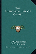 The Historical Life Of Christ