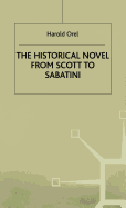The Historical Novel from Scott to Sabatini: Changing Attitudes Toward a Literary Genre, 1814-1920
