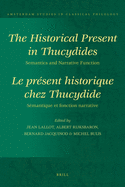 The Historical Present in Thucydides: Semantics and Narrative Function: Le Present Historique Chez Thucydide: Semantique Et Fonction Narrative