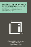 The Historical Records Of North Carolina, V2: The County Records, Craven Through Moore