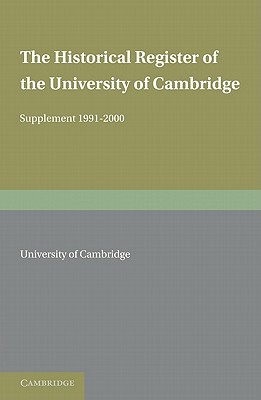 The Historical Register of the University of Cambridge: Supplement 1991-2000 - University of Cambridge