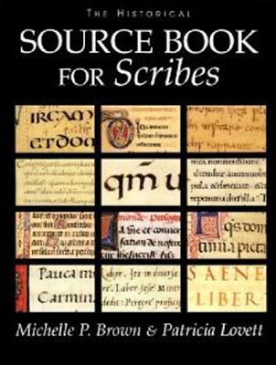 The Historical Sourcebook for Scribes - Brown, Michelle P, and Lovett, Patricia