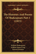 The Histories And Poems Of Shakespeare Part 1 (1915)