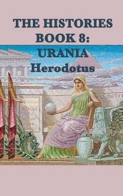 The Histories Book 8: Urania - Herodotus, Herodotus