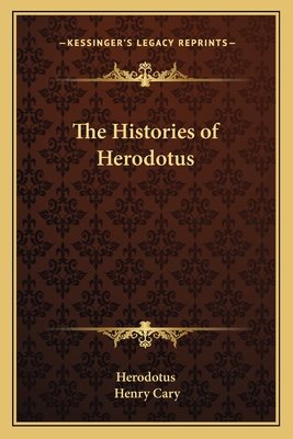 The Histories of Herodotus - Herodotus, and Cary, Henry (Translated by)