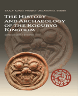The History and Archaeology of the Kogury? Kingdom