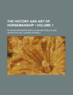 The History and Art of Horsemanship Volume 1