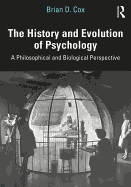 The History and Evolution of Psychology: A Philosophical and Biological Perspective