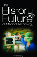 The History and Future of Medical Technology