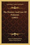 The History and Law of Fisheries (1903)