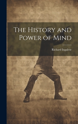 The History and Power of Mind - Ingalese, Richard