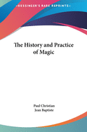 The history and practice of magic