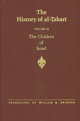 The History of al- abar  Vol. 3: The Children of Israel - Brinner, William M (Translated by)