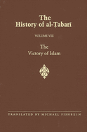 The History of Al- abar  Vol. 8: The Victory of Islam: Muhammad at Medina A.D. 626-630/A.H. 5-8