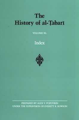 The History of al- abar  Volume XL: Index - Popovkin, Alex V (Index by), and Rowson, Everett K