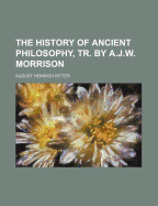 The History of Ancient Philosophy, Tr. by A.J.W. Morrison