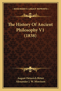 The History Of Ancient Philosophy V1 (1838)