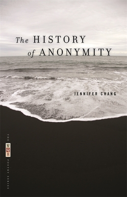 The History of Anonymity - Chang, Jennifer